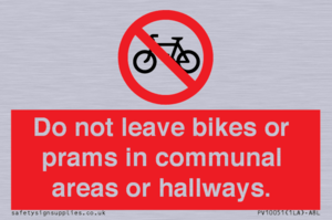 Do not leave bikes or prams in communal areas or hallways. 